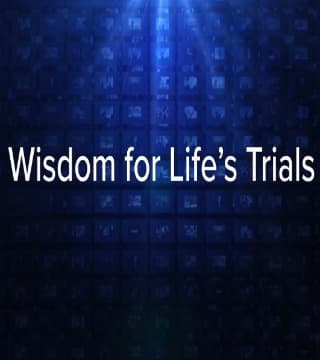 Charles Stanley - Wisdom For Life's Trials