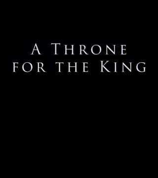 Derek Prince - A Throne for the King
