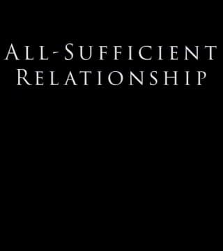 Derek Prince - All-Sufficient Relationship