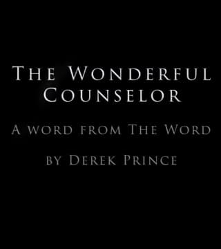 Derek Prince - The Wonderful Counselor