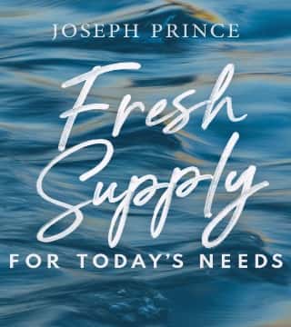 Joseph Prince - Fresh Supply For Today's Needs