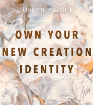 Joseph Prince - Own Your New Creation Identity