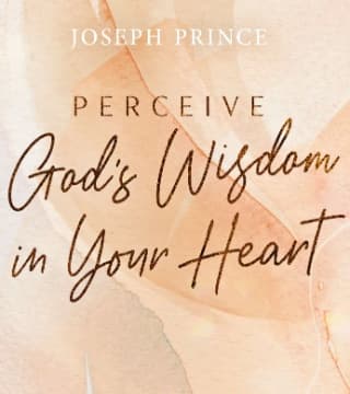 Joseph Prince - Perceive God's Wisdom In Your Heart