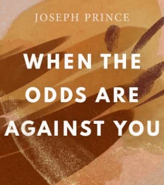 Joseph Prince - When The Odds Are Against You