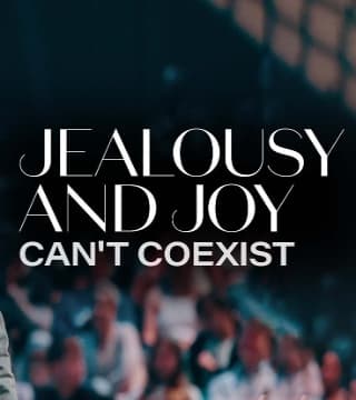 Steven Furtick - Jealousy And Joy Can't Coexist