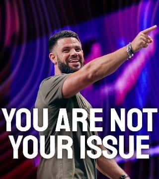 Steven Furtick - You Are Not Your Issue