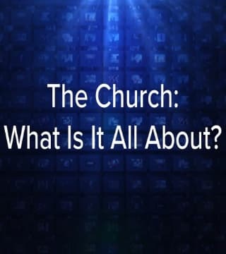 Charles Stanley - The Church: What Is It All About?