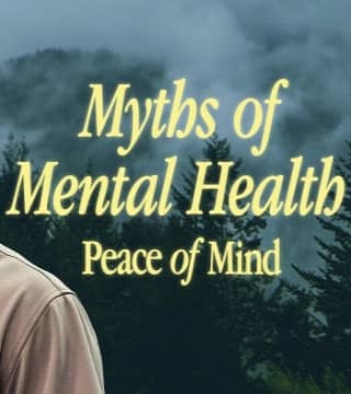 Craig Groeschel - The Most Dangerous Myths of Mental Health