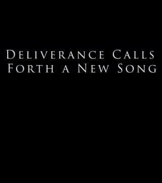 Derek Prince - Deliverance Calls Forth a New Song
