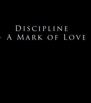 Derek Prince - Discipline A Mark Of Love