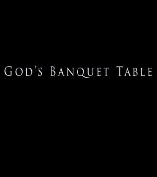 Derek Prince - God's Banquet Table