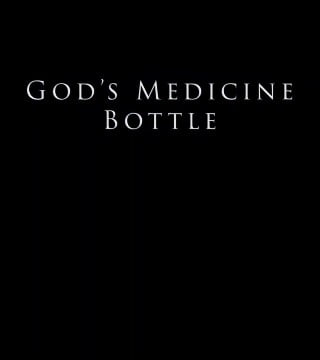Derek Prince - God's Medicine Bottle