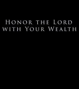 Derek Prince - Honor The Lord With Your Wealth