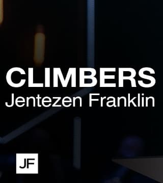 Jentezen Franklin - Climbers