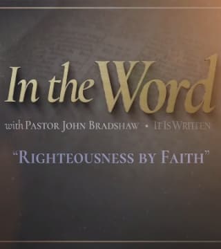 John Bradshaw - Righteousness by Faith
