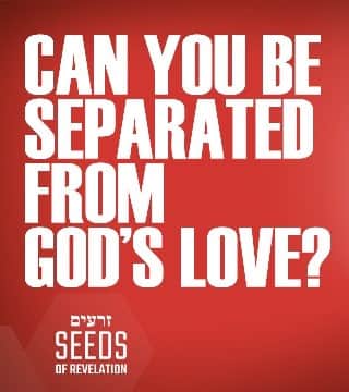 Rabbi Schneider - Can You be Separated From God's Love?