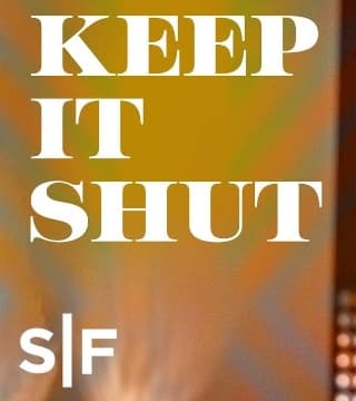 Steven Furtick - Keep It Shut