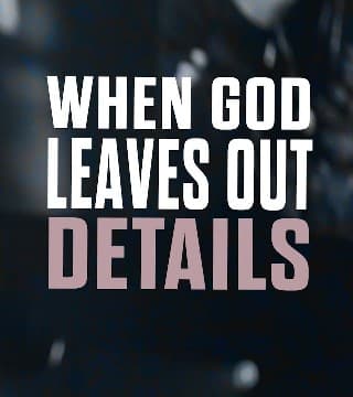 Steven Furtick - When God Leaves Out Details
