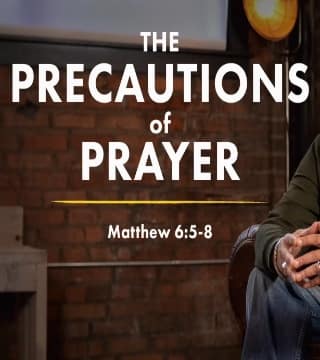 Tony Evans - The Precautions of Prayer