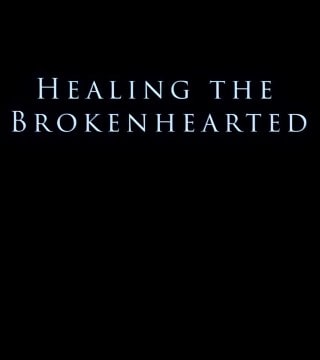 Derek Prince - Healing The Brokenhearted
