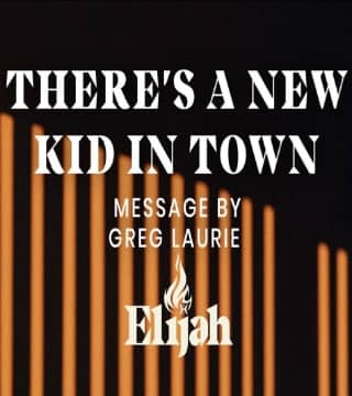 Greg Laurie - There's A New Kid In Town