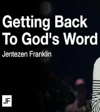 Jentezen Franklin - Getting Back To God's Word