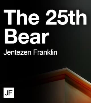 Jentezen Franklin - The 25th Bear