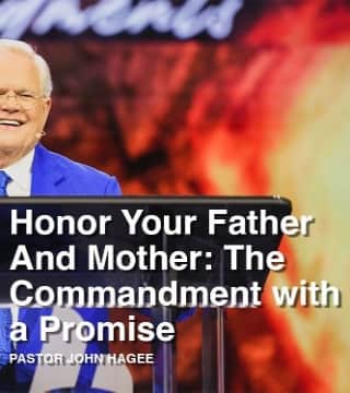 John Hagee - Honor Your Father and Mother