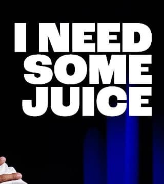 Levi Lusko - I Need Some Juice