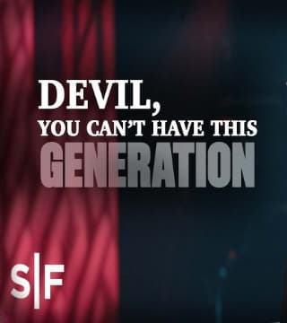 Steven Furtick - Devil, You Can't Have This Generation