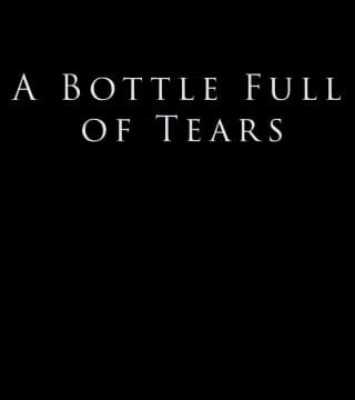 Derek Prince - A Bottle Full of Tears
