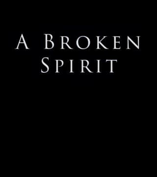 Derek Prince - A Broken Spirit