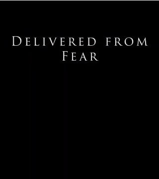 Derek Prince - Delivered From Fear