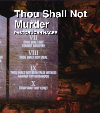 John Hagee - Thou Shall Not Murder