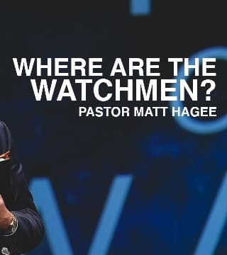 Matt Hagee - Where Are The Watchmen?