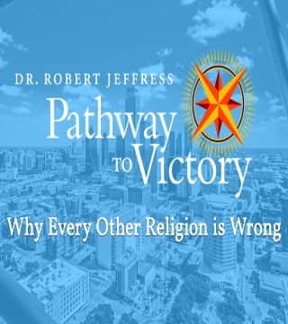 Robert Jeffress - Why Every Other Religion Is Wrong?