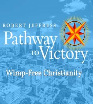 Robert Jeffress - Wimp-Free Christianity