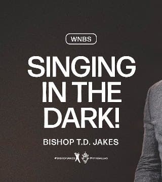 TD Jakes - Singing In The Dark