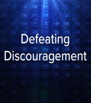 Charles Stanley - Defeating Discouragement