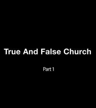 Derek Prince - True And False Church - Part 1