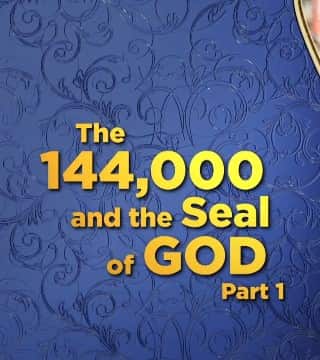 Doug Batchelor - 144,000 and the Seal of God - Part 1