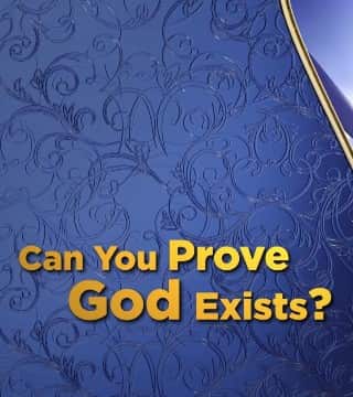 Doug Batchelor - Can You Prove That God Exists?