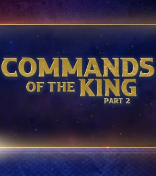 Doug Batchelor - Commands of the King - Part 2