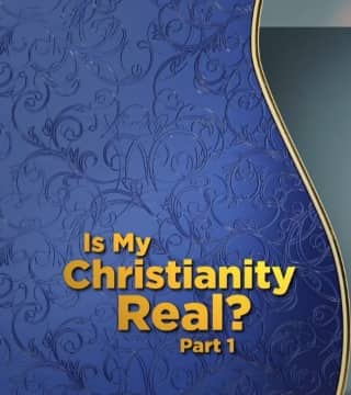 Doug Batchelor - Is My Christianity Real? - Part 1
