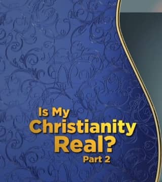 Doug Batchelor - Is My Christianity Real? - Part 2