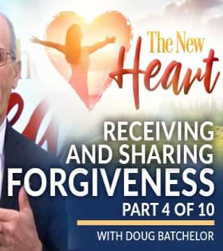 Doug Batchelor - Receiving and Sharing Forgiveness