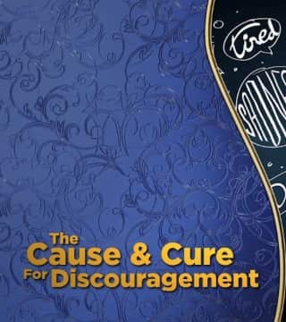 Doug Batchelor - The Cause and Cure for Discouragement