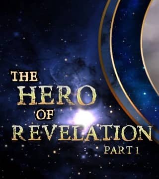 Doug Batchelor - The Hero of Revelation - Part 1