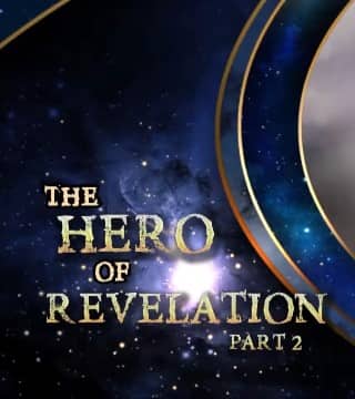 Doug Batchelor - The Hero of Revelation - Part 2