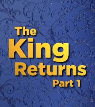 Doug Batchelor - The King Returns - Part 1